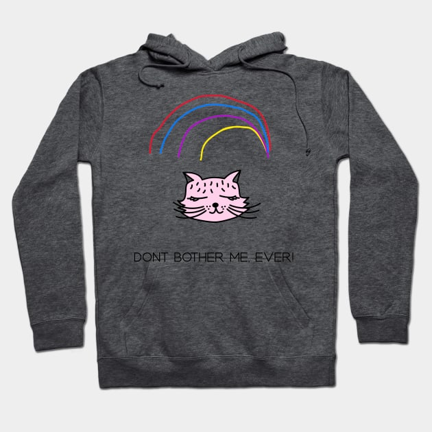 Dont bother me,ever Hoodie by Rc tees